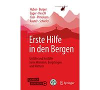 Erste Hilfe in den Bergen: Unfälle und Notfälle beim Wandern, Bergsteigen und Klettern