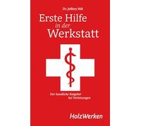 Erste Hilfe in der Werkstatt: Der handliche Ratgeber bei Verletzungen