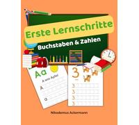 Erste Lernschritte - Buchstaben & Zahlen: Schreiben und Zählen lernen für Vorschulkinder