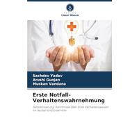 Erste Notfall- Verhaltenswahrnehmung: Sensibilisierung, Kenntnisse Über Erste Verhaltensweisen Im Notfall Und Erste Hilfe