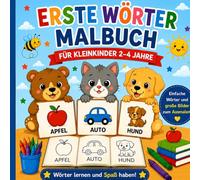 Erste Wörter Malbuch für Kleinkinder 2-4 Jahre: Einfache Wörter und große Bilder zum Ausmalen
