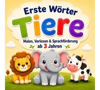Erste Wörter Tiere: Mit Tiergeschichten, Ausmalbildern & Sprachförderung ab 3 Jahren