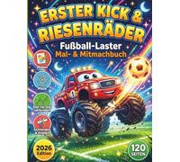 Erster Kick & Riesenräder: Fußball-Laster Mal- & Mitmachbuch für Kinder von 3-5 Jahren: Ausmalen, Labyrinthe, Punkt zu Punkt & kreative Spiele mit ... - Spaßiges Activity Buch für Jungen & Mädchen