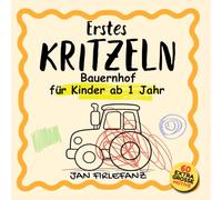 Erstes Kritzeln - Bauernhof: Kritzelbuch für Kinder ab 1 Jahr: 60 extra große Motive für die Allerkleinsten (1-2 Jahre) - Einfaches Kritzeln, Malen & Entdecken für kleine Kinderhände