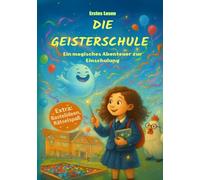 Erstes Lesen: Die Geisterschule - Ein magisches Abenteuer zur Einschulung: Erstlesebuch zum selber lesen und Vorlesespaß - perfektes Geschenk zur ... (Magische Geschichten für Groß & Klein)