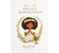 Erstkommunion Gästebuch für Mädchen - Geschenk zur Ersten Heiligen Kommunion: Erinnerungsalbum mit Platz für Wünsche, Segenswünsche, Fotos und ... und Paten - Kommunionsgeschenk Mädchen
