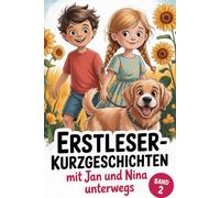 Erstleser Kurzgeschichten Band 2 Mit Jan und Nina unterwegs
