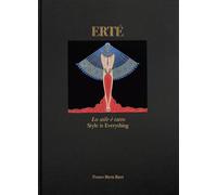 Erté. Lo stile è tutto. Ediz. a colori