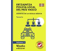ERTZAINTZA Y POLICÍA LOCAL DEL PAÍS VASCO. Agentes de la Escala Básica. Temario. Volumen 1 (OPOSICIONES)