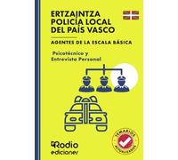 ERTZAINTZA Y POLICÍA LOCAL DEL PAÍS VASCO. Psicotécnico y Entrevista Personal. Agentes de la Escala Básica (OPOSICIONES)