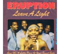 ERUPTION - Leave a light / Give me a little piece of your sweet side / 100 008-100