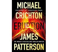 Eruption: The blockbuster thriller from the bestselling author and the creator of Jurassic Park