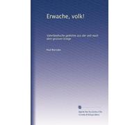 Erwache, volk!: Vaterländische gedichte aus der zeit nach dem grossen kriege