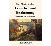 Erwachen und Bestimmung: Eine Station. Gedichte.