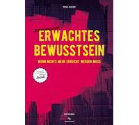 Erwachtes Bewusstsein: Wenn nichts mehr erreicht werden muss