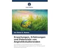 Erwartungen, Erfahrungen und Potenziale von Anglistikstudierenden: Grundlage für die Entwicklung von Lehrplänen im Rahmen des Ausbildungsprogramms zur Förderung der Globalisierung Koreas