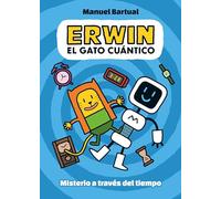 Erwin, el gato cuántico 1 - Misterio a través del tiempo: Misterio a través del tiempo / Mystery through Time (Mi primer cómic)