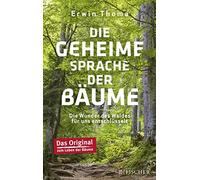 Erwin Thoma Die geheime Sprache der Bäume: Die Wunder des Waldes f (Tapa blanda)
