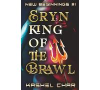 Eryn, King of the Brawl: M/M Sci-Fi Fantasy Universe Book One (New Beginnings M/M Sci-Fi Fantasy Universe)