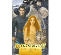 Eryndhya - Le Chant des Deux Mondes: Tome 1
