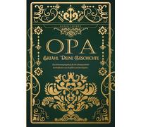 Erzähl Deine Geschichte, Opa: Das persönliche Erinnerungsalbum und Ausfüllbuch | Geschichten und Weisheiten deines Opas zum Ausfüllen und Verschenken - Ein einzigartiges Geschenk für Großväter