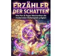 Erzähler der Schatten: Wie Pen & Paper Mechaniken die modernsten Rollenspiele prägten