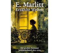 Erzählte Welten: Die großen Romane. Jubiläumsband 1825-2025: Goldelse / Das Geheimnis der alten Mamsell / Die Frau mit den Karfunkelsteinen