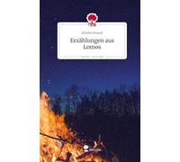 Erzählungen aus Lomos. Life is a Story - story.one