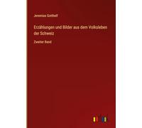 Erzählungen und Bilder aus dem Volksleben der Schweiz: Zweiter Band
