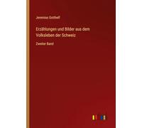 Erzählungen und Bilder aus dem Volksleben der Schweiz: Zweiter Band