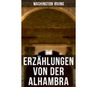 Erzählungen Von Der Alhambra (ebook)