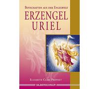 Erzengel Uriel: Botschaften aus der Engelwelt