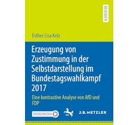 Erzeugung von Zustimmung in der Selbstdarstellung im Bundestagswahlkampf 2017: Eine kontrastive Analyse von AfD und FDP
