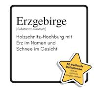 Erzgebirge: Holzschnitz-Hochburg mit Erz im Namen und Schnee im Gesicht. Das lustige Geschenkbuch für Mann, Frau, Kollege, Freund zu Geburtstag, Weihnachten