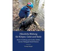 Erziehung nach Goethe, Schiller und der Pädagogik Rudolf Steiners: 1