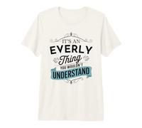 Es Algo Eterno Que entenderías Divertido Everly Camiseta Premium
