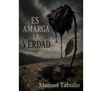 Es amarga la verdad