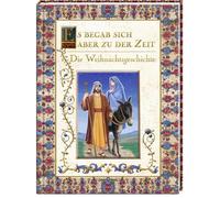 Es begab sich aber zu der Zeit: Die Weihnachtsgeschichte