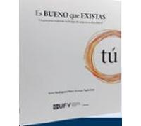 Es Bueno Que Existas