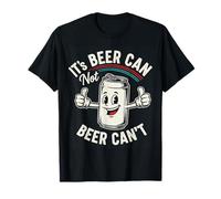Es cerveza, no puede la cerveza, no puede ser divertido beber para hombres y mujeres Camiseta