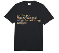 Es como mi mamá Siempre Dijo lo Que está Mal contigo Cita Divertida Comfort Colors Adult Heavyweight T-Shirt