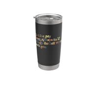 Es como mi mamá siempre dijo lo que está mal contigo cita divertida Vaso térmico de acero inoxidable de doble pared