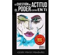 Es cuestión de actitud: El poder está en ti
