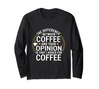 Es Curioso la Diferencia Entre el café y tu opinión Manga Larga
