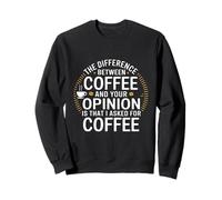 Es Curioso la Diferencia Entre el café y tu opinión Sudadera