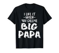 Es Curioso, me Gusta Cuando me Llamas Big Papa Día del Padre Camiseta