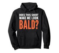 Es Curioso Que Esta Camisa me Haga quedar Calvo Sudadera con Capucha