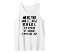 Es Curioso Que hagamos Esto no Porque Sea fácil. Diseño de Texto sarcástico Camiseta sin Mangas