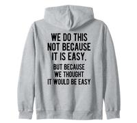 Es Curioso Que hagamos Esto no Porque Sea fácil. Diseño de Texto sarcástico Sudadera con Capucha