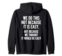 Es Curioso Que hagamos Esto no Porque Sea fácil. Diseño de Texto sarcástico Sudadera con Capucha